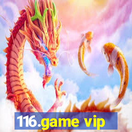 116.game vip